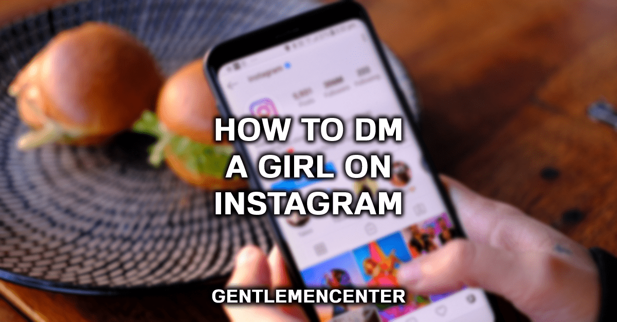 How To Dm Any Girl On Instagram 10 Tips And Winning Examples